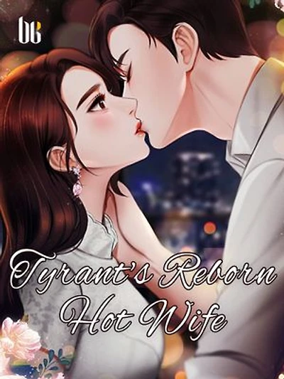 Tyrant's Reborn Hot Wife: Volume 6