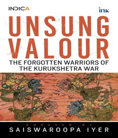Unsung Valour: Forgotten Warriors of the Kurukshetra War