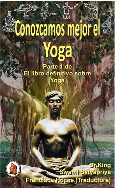 Conozcamos Mejor El Yoga: Parte 1 del libro definitivo sobre yoga