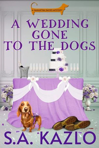 A Wedding Gone to the Dogs: Samantha Davies Mysteries, #3