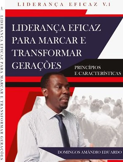 LIDERANÇA EFICAZ PARA MARCAR E TRANSFORMAR GERAÇÕES: PRINCÍPIOS E CARACTERÍSTICAS