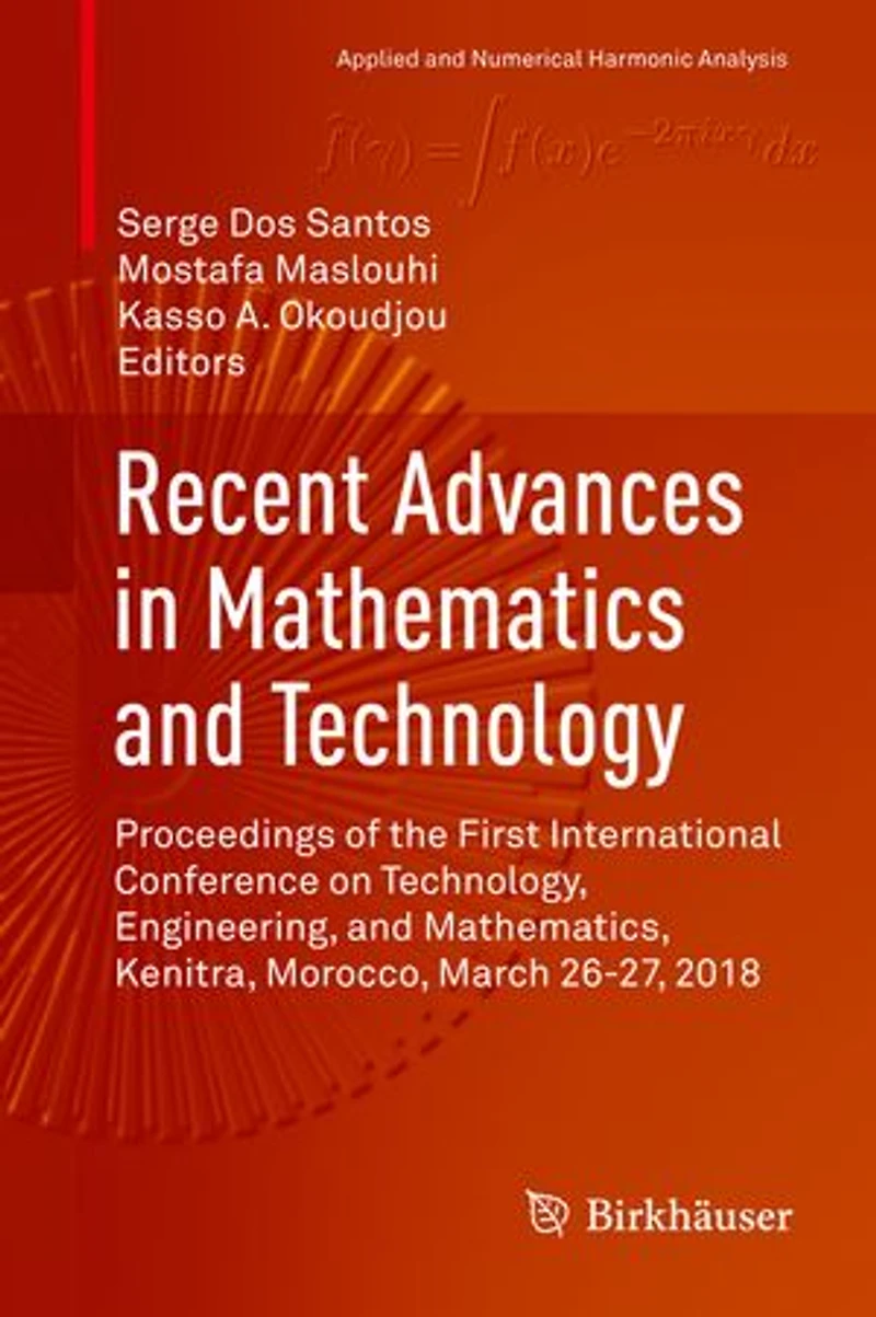 Recent Advances Mathematics and Technology: Proceedings of the First International Conference on Technology, Engineering, Mathematics, Kenitra, Morocco, March 26-27, 2018