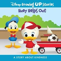 Disney Growing Up Stories Huey Helps Out: A Story About Kindness