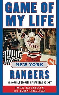 Game of My Life New York Rangers: Memorable Stories Rangers Hockey