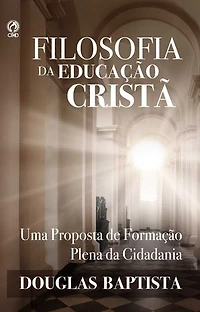 Filosofia da Educação Cristã: Uma proposta de formação plena da cidadania