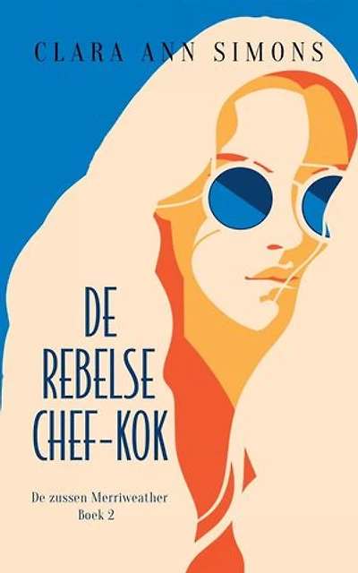 De rebelse chef-kok: De zussen Merriweather, #2
