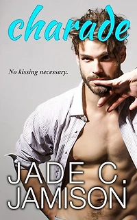 Charade: (A Fake Fiancée Romance)