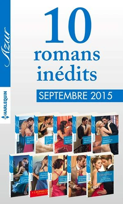 10 romans inédits Azur + 1 gratuit (n°3625 à 3624-septembre 2015): Harlequin collection Azur