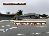 Exploring Moss Landing: Power Plant Coffee & Landscapes: 2023 HWY 1 eBook Adventure Guidebooks, #7