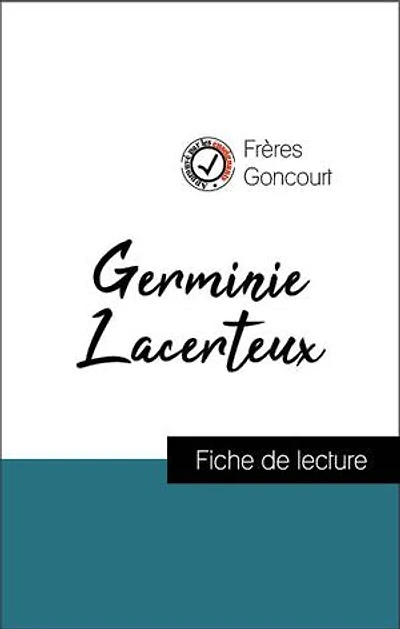 Analyse de l'œuvre : Germinie Lacerteux (résumé et fiche de lecture plébiscités par les enseignants sur fichedelecture.fr)