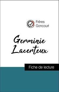 Analyse de l'œuvre : Germinie Lacerteux (résumé et fiche de lecture plébiscités par les enseignants sur fichedelecture.fr)