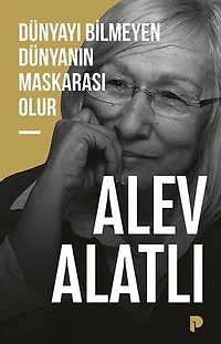 Dünyayı Bilmeyen Dünyanın Maskarası Olur