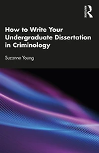How to Write Your Undergraduate Dissertation Criminology