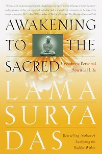 Awakening to the Sacred: Creating a Personal Spiritual Life