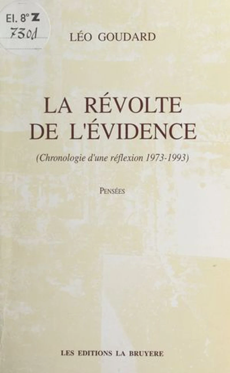 La révolte de l'évidence (chronologie d'une réflexion 1973-1993): Pensées