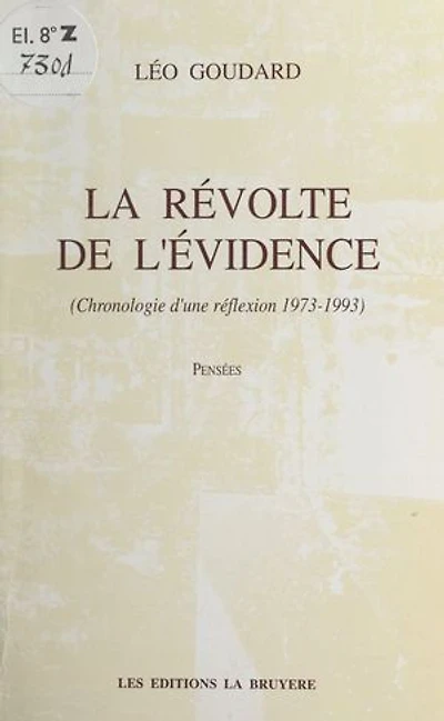 La révolte de l'évidence (chronologie d'une réflexion 1973-1993): Pensées