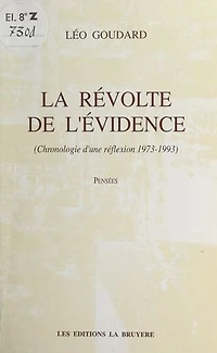 La révolte de l'évidence (chronologie d'une réflexion 1973-1993): Pensées