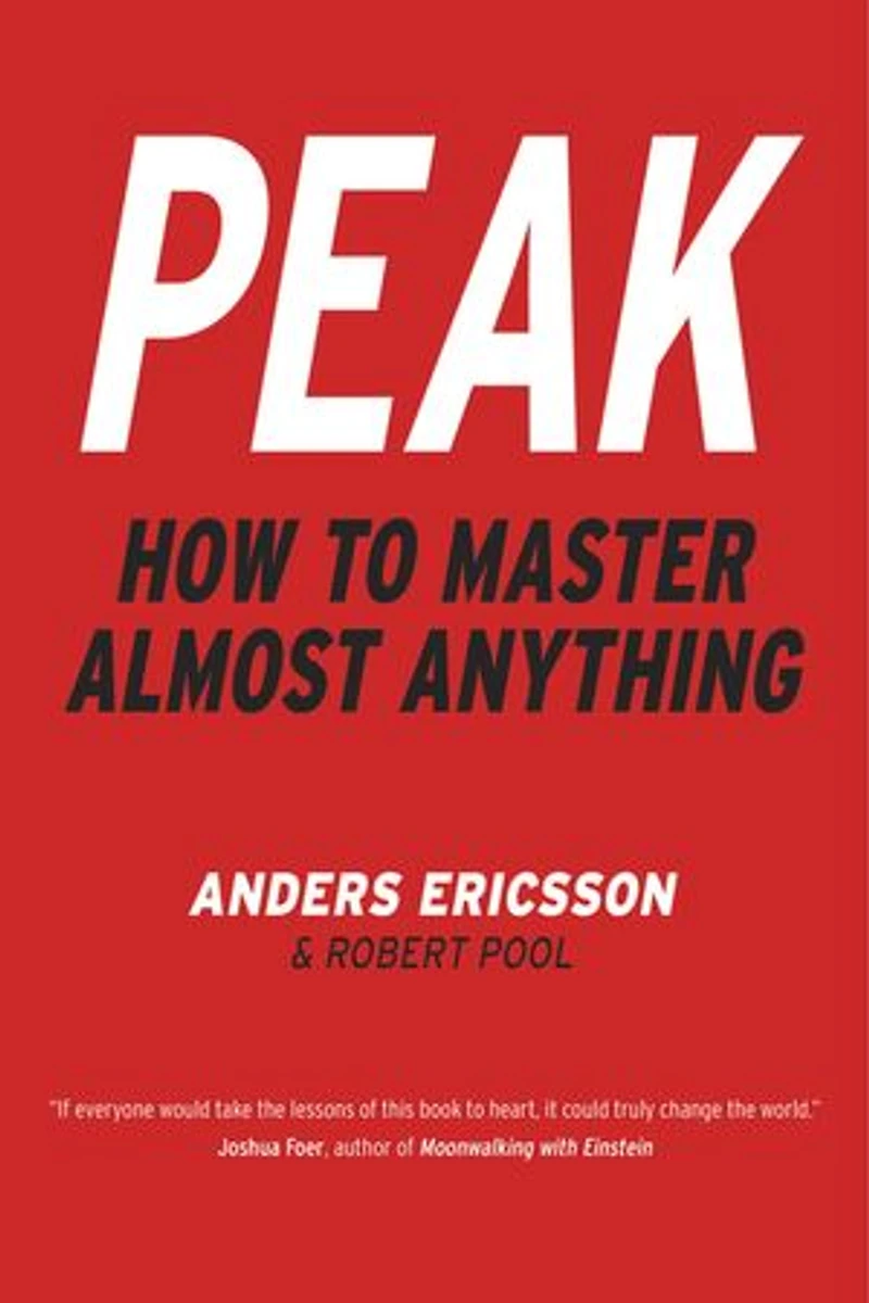 Peak: How All Of Us Can Achieve Extraordinary Things