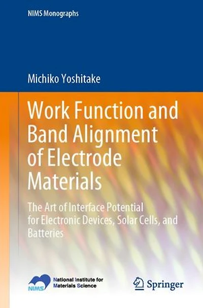 Work Function and Band Alignment of Electrode Materials: The Art Interface Potential for Electronic Devices, Solar Cells, Batteries