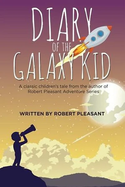 Diary of the Galaxy Kid: Diary of the Galaxy Kid, #1