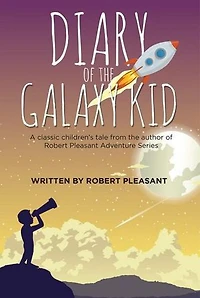 Diary of the Galaxy Kid: Diary of the Galaxy Kid, #1
