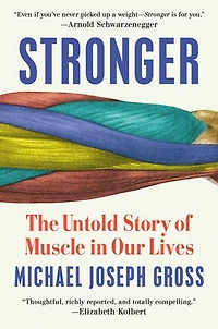 Stronger: The Untold Story of Muscle Our Lives