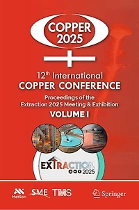 12th International Copper Conference: Proceedings of the Extraction 2025 Meeting and Exhibition, Volume I