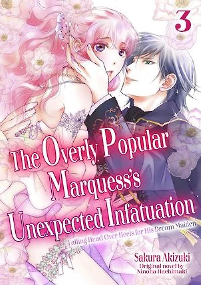 The Overly Popular Marquess’s Unexpected Infatuation ~Falling Head Over Heels for His Dream Maiden~ (3)