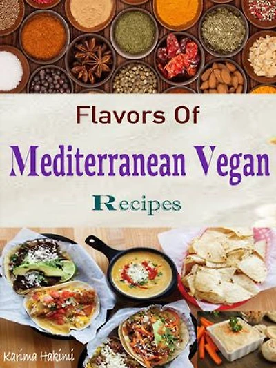 Flavors Of Mediterranean Vegan Recipes