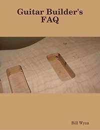 Guitar Builder's FAQ