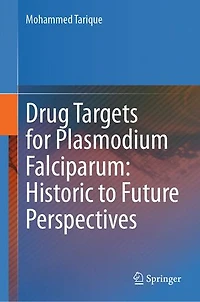 Drug Targets for Plasmodium Falciparum: Historic to Future Perspectives