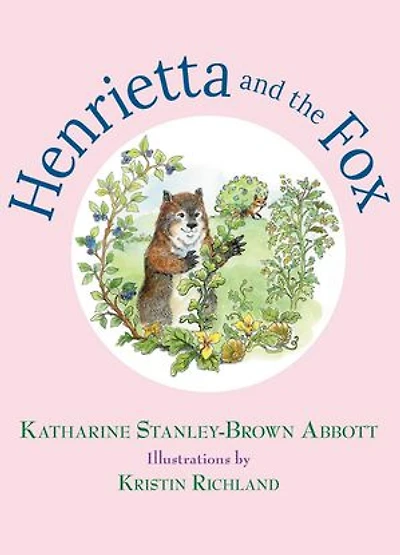 Henrietta and the Fox, Book #2: Henrietta, the Loveable Woodchuck