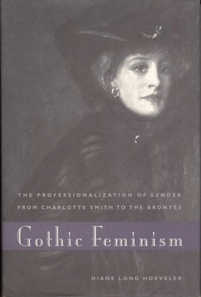 Gothic Feminism: the Professionalization of Gender from Charlotte Smith to Brontës