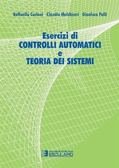 Esercizi di controlli automatici e teoria dei sistemi