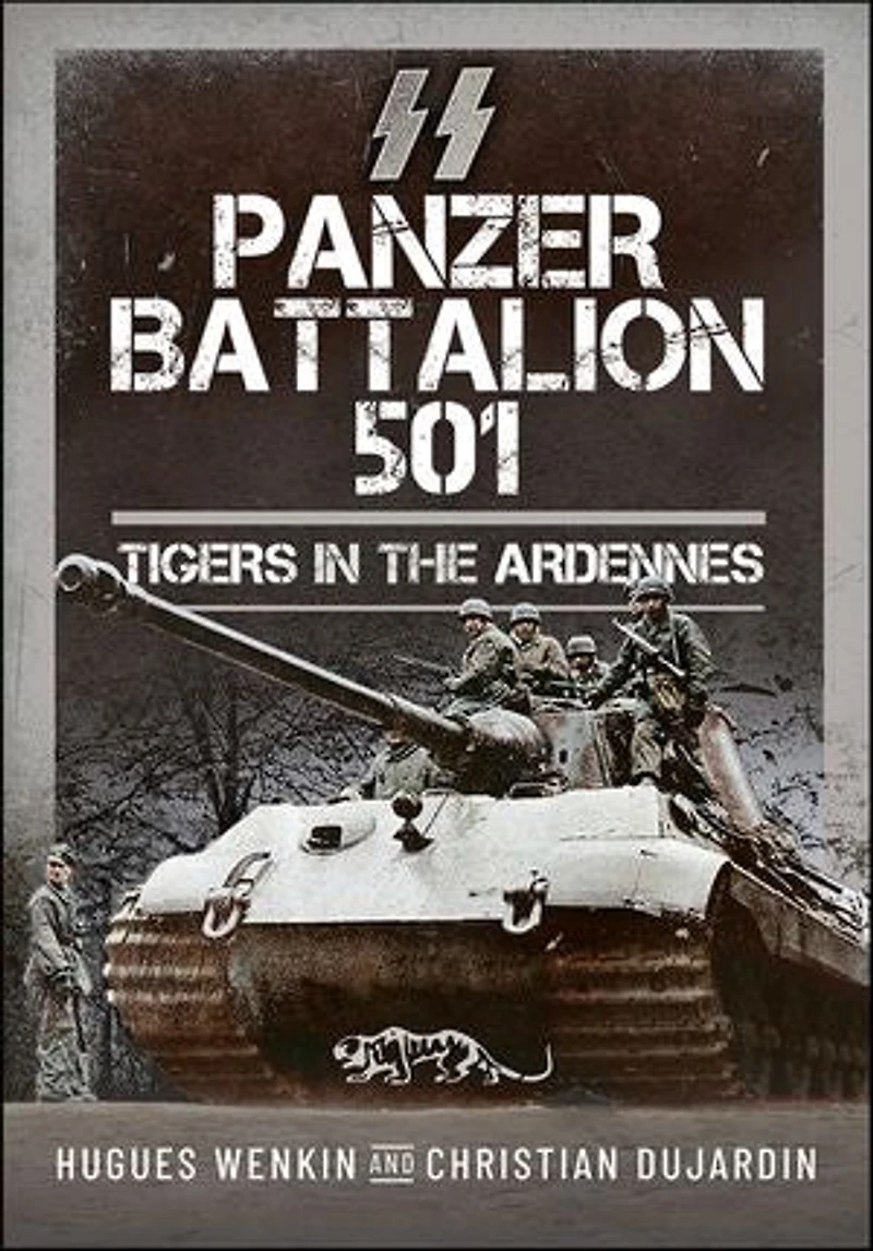 SS Panzer Battalion 501: Tigers the Ardennes