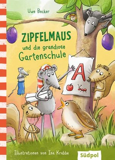 Zipfelmaus und die grandiose Gartenschule: Lustig und herzerwärmend: ein turbulenter erster Schultag für die Zipfelmaus – Kinderbuch zum Vorlesen und Selberlesen