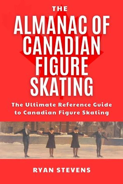 The Almanac of Canadian Figure Skating
