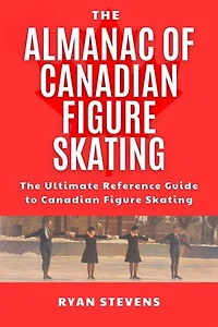 The Almanac of Canadian Figure Skating