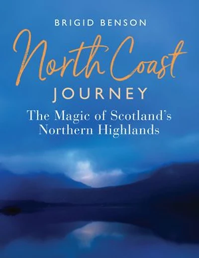 North Coast Journey: The Magic of Scotland's Northern Highlands - As seen on Jeremy Clarkson's 'Grand Tour'