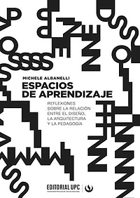 Espacios de aprendizaje: Reflexiones sobre la relación entre el diseño, la arquitectura y la pedagogía