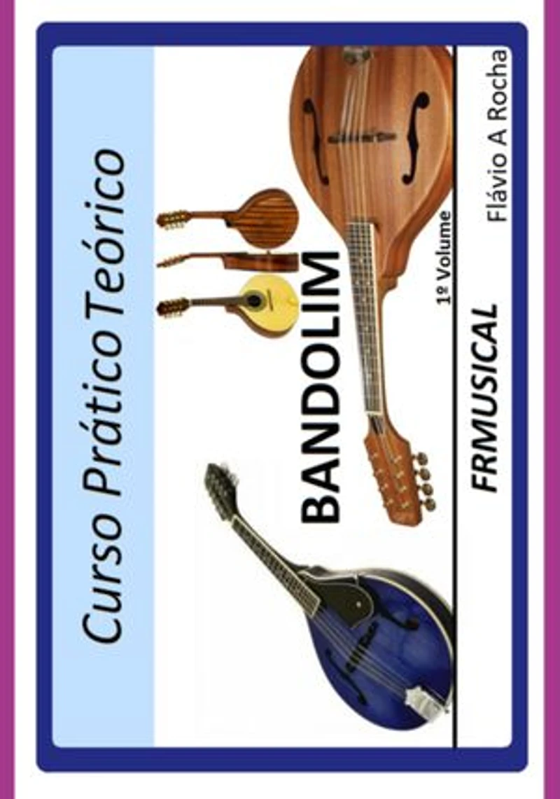 Curso Prático Teórico Bandolim 1º Volume