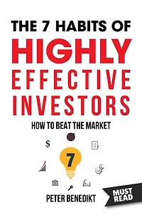 The 7 habits of highly effective investors: How to beat the market