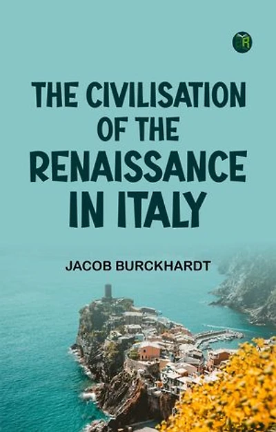 The Civilisation of the Renaissance in Italy