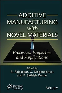 Additive Manufacturing with Novel Materials: Process, Properties and Applications