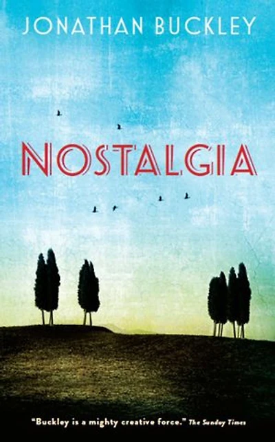 Nostalgia: From the Booker-longlisted author of One Boat
