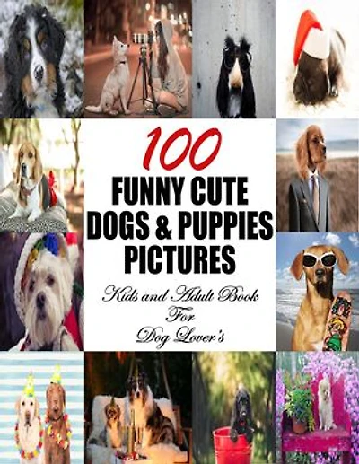 100 Funny Cute Dogs & Puppies Pictures