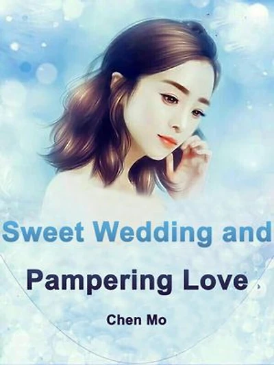 Sweet Wedding and Pampering Love: Volume 3