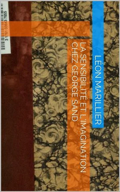 La Sensibilité et l’Imagination chez George Sand