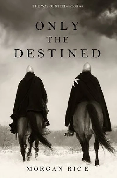 Only the Destined (The Way of Steel—Book 3)