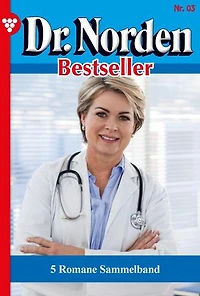 5 Romane: Dr. Norden Bestseller – Sammelband – Arztroman